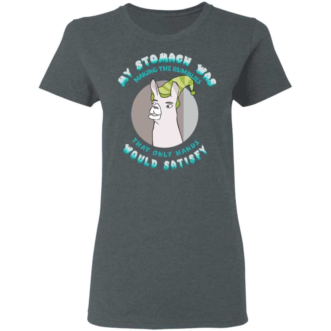 My Stomach Was Making The Rumblies That Only Hands Would Satisfy Shirt, Hoodie, Tank