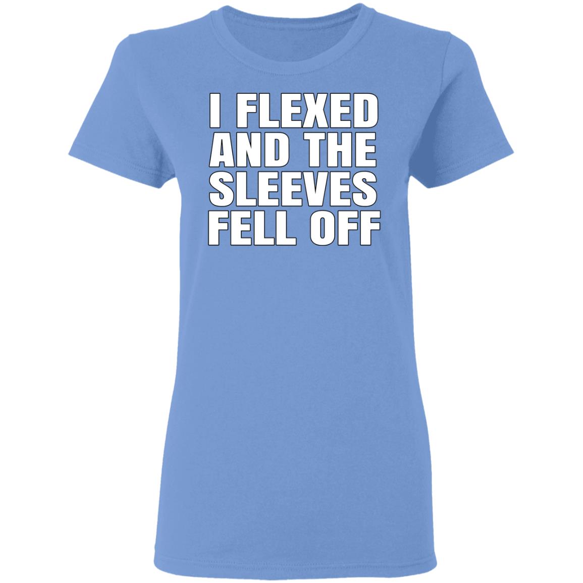 I Flexed And The Sleeves Fell Off Shirt, Hoodie, Tank