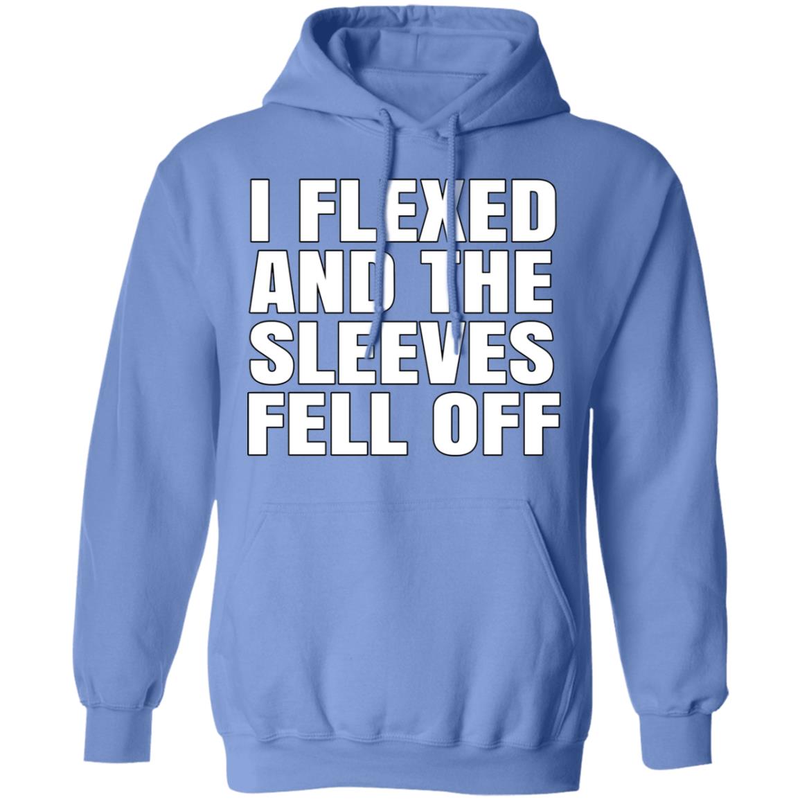 I Flexed And The Sleeves Fell Off Shirt, Hoodie, Tank