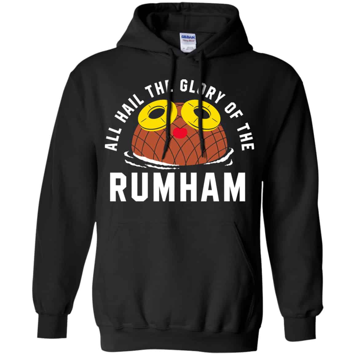 Rum Ham All Hail The Glory Of The Rum Ham Shirt, Hoodie, Tank