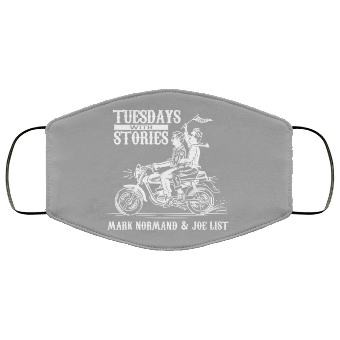 Tuesdays With Stories Mark Normand & Joe List Face Mask