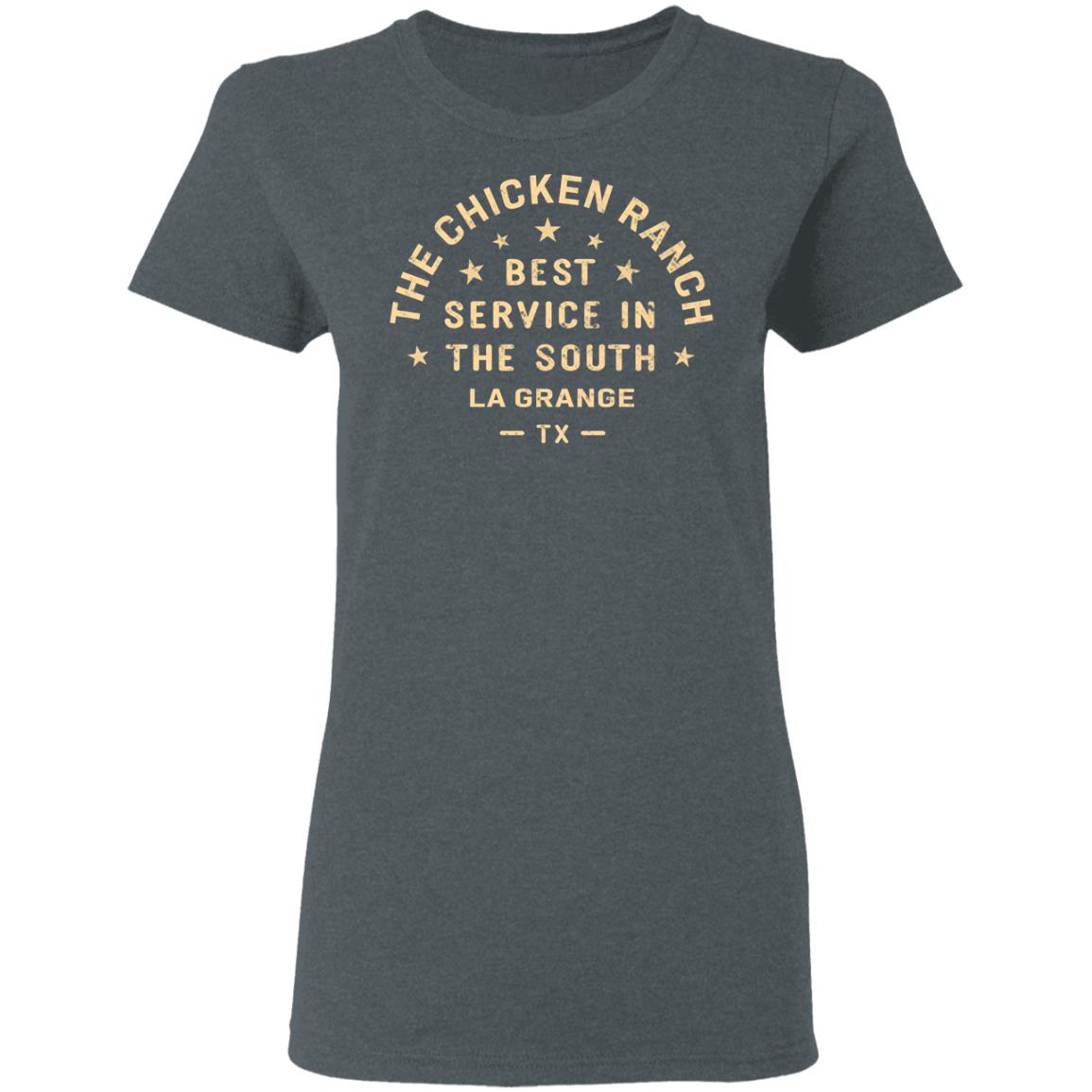 The Chicken Ranch Best Service In The South La Grange TX Shirt, Hoodie, Tank