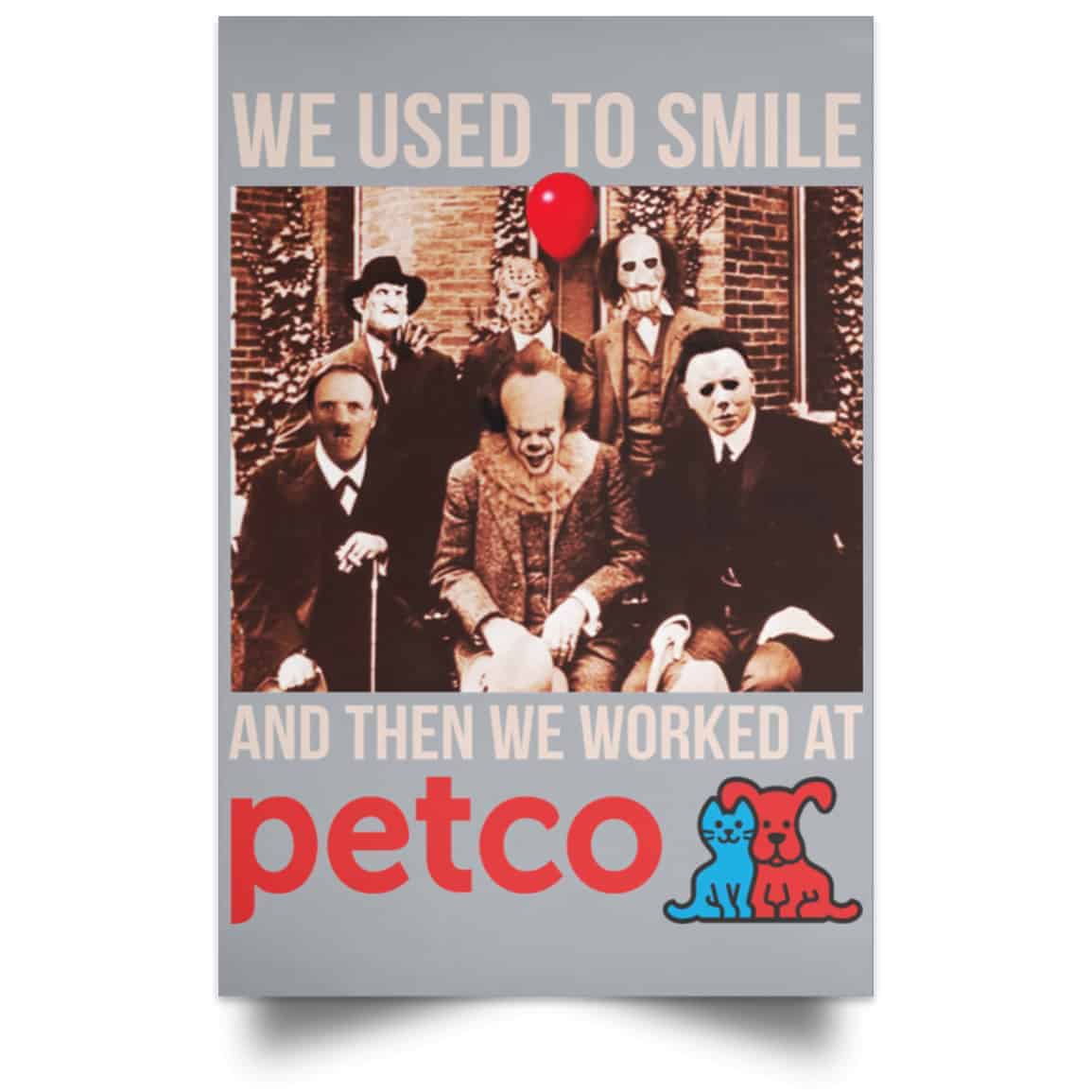 We Used To Smile And Then We Worked At Petco Poster