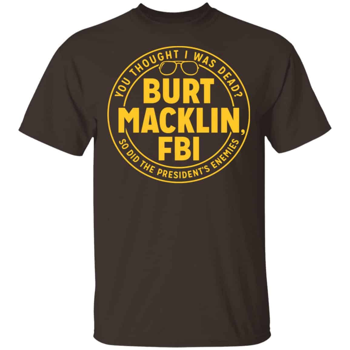 Burt Macklin, FBI Shirt, Hoodie, Tank