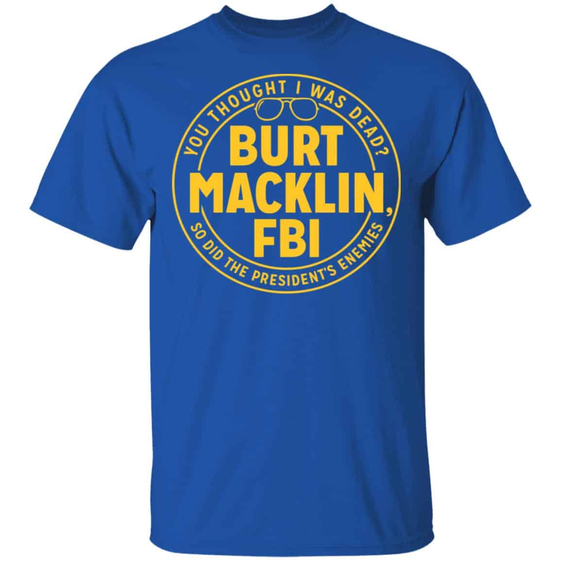 Burt Macklin, FBI Shirt, Hoodie, Tank