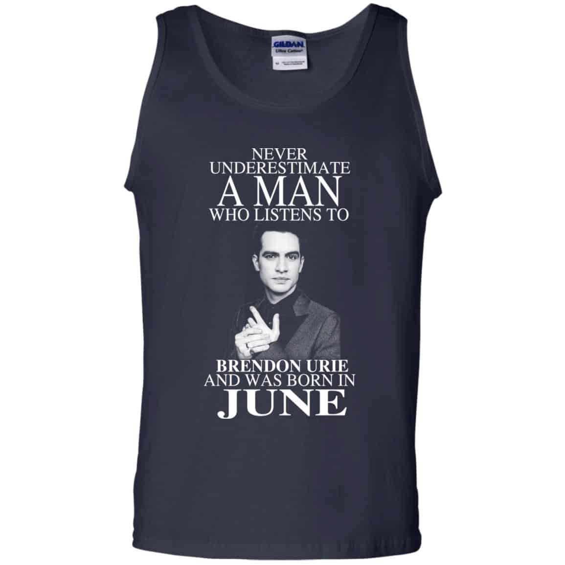 A Man Who Listens To Brendon Urie And Was Born In June T-Shirts, Hoodie, Tank