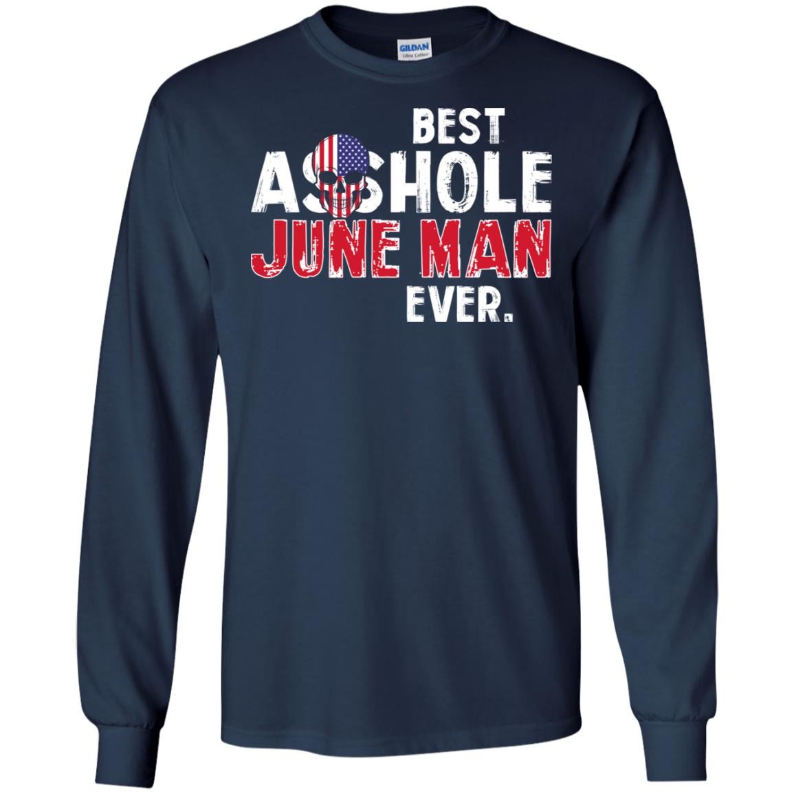 Best Asshole June Man Ever T-Shirts, Hoodie, Tank