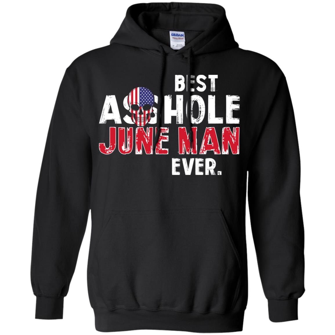Best Asshole June Man Ever T-Shirts, Hoodie, Tank