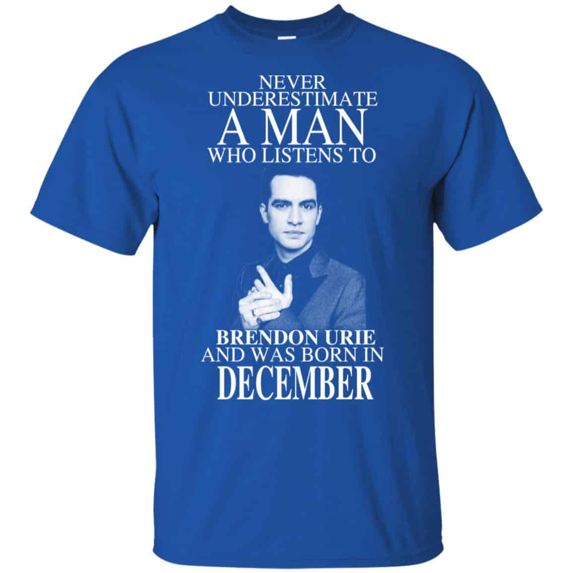 A Man Who Listens To Brendon Urie And Was Born In December T-Shirts, Hoodie, Tank