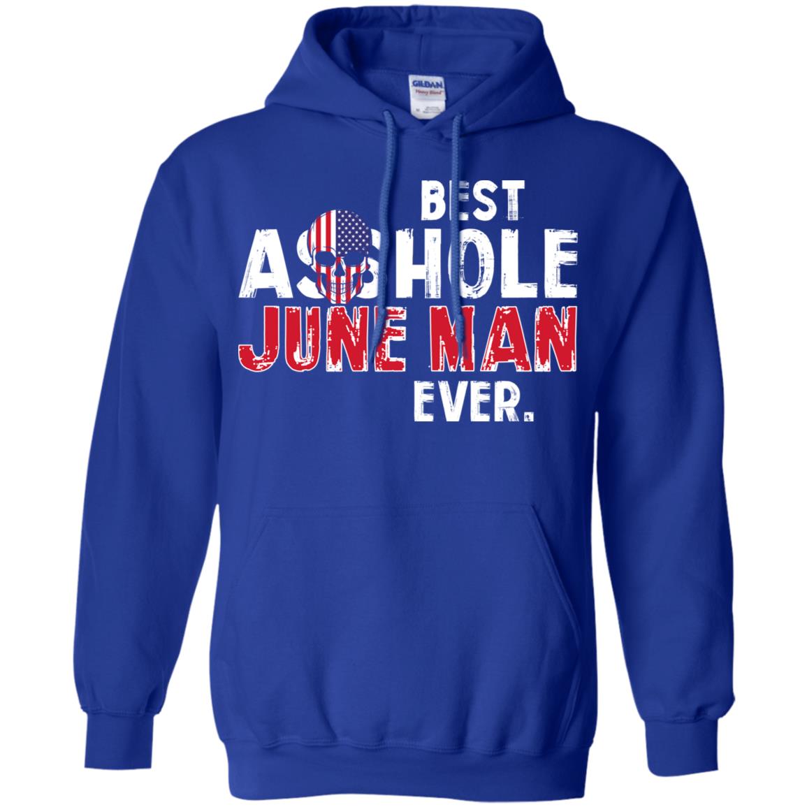 Best Asshole June Man Ever T-Shirts, Hoodie, Tank