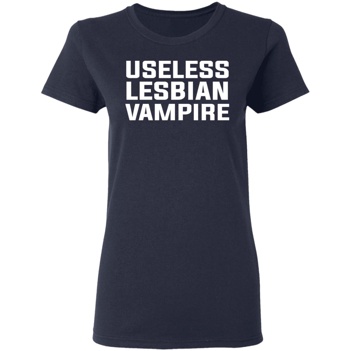 Useless Lesbian Vampire Shirt, Hoodie, Tank