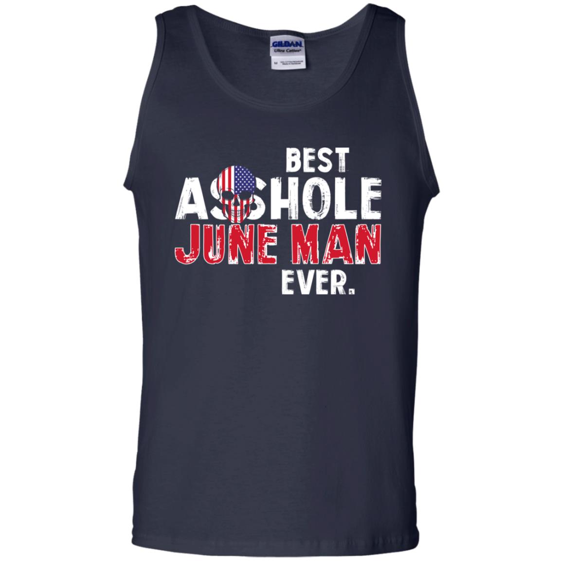 Best Asshole June Man Ever T-Shirts, Hoodie, Tank