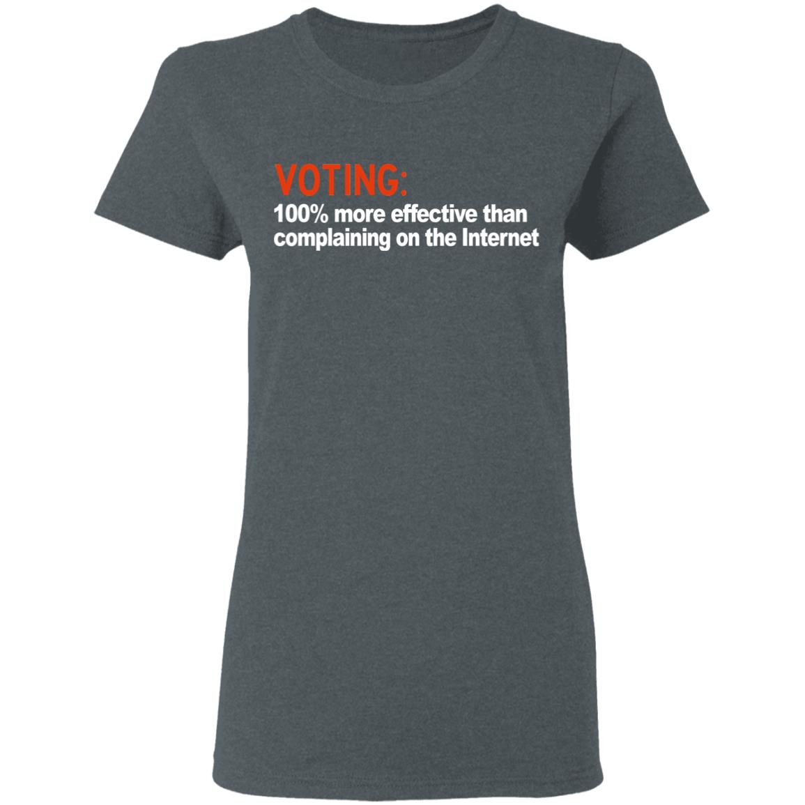 Voting 100% More Effective Than Complaining On The Internet Shirt, Hoodie, Tank
