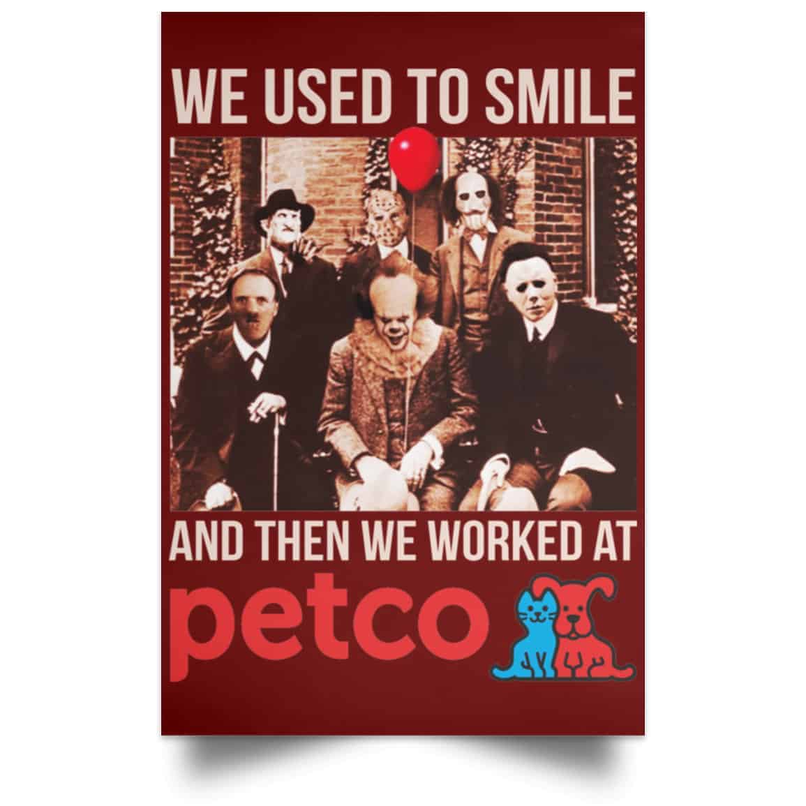 We Used To Smile And Then We Worked At Petco Poster