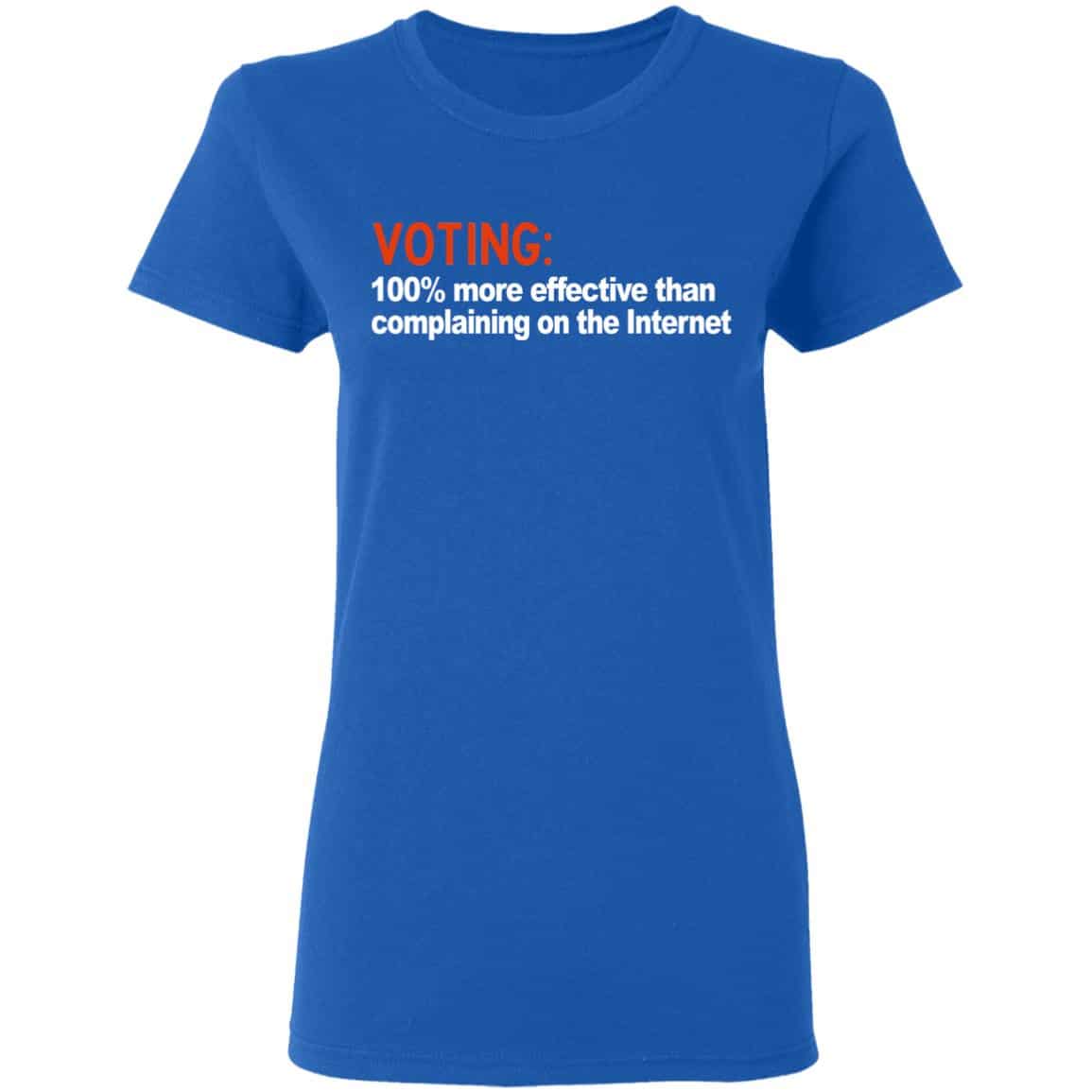 Voting 100% More Effective Than Complaining On The Internet Shirt, Hoodie, Tank