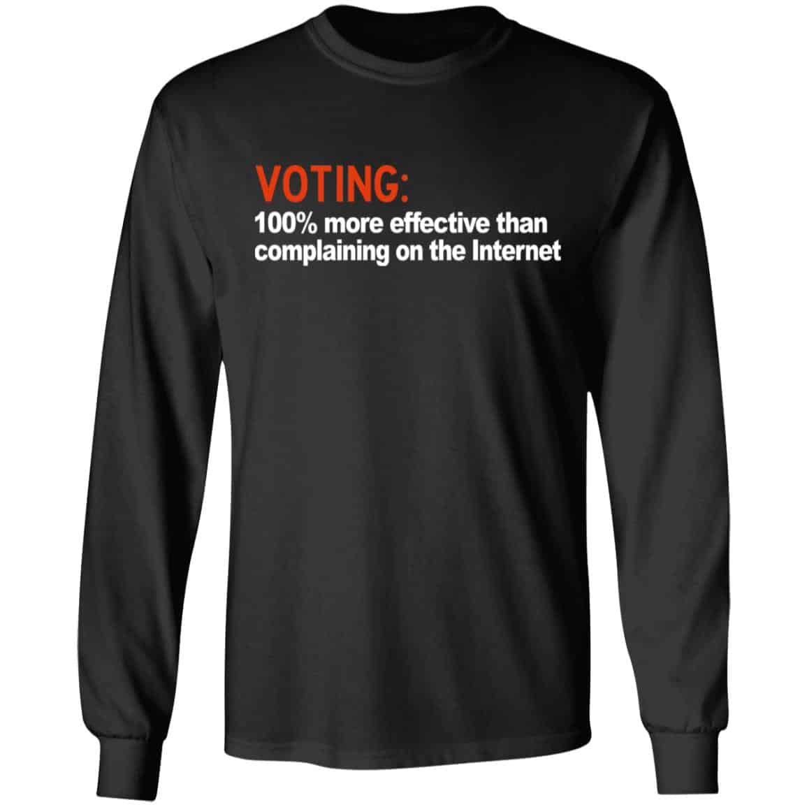 Voting 100% More Effective Than Complaining On The Internet Shirt, Hoodie, Tank