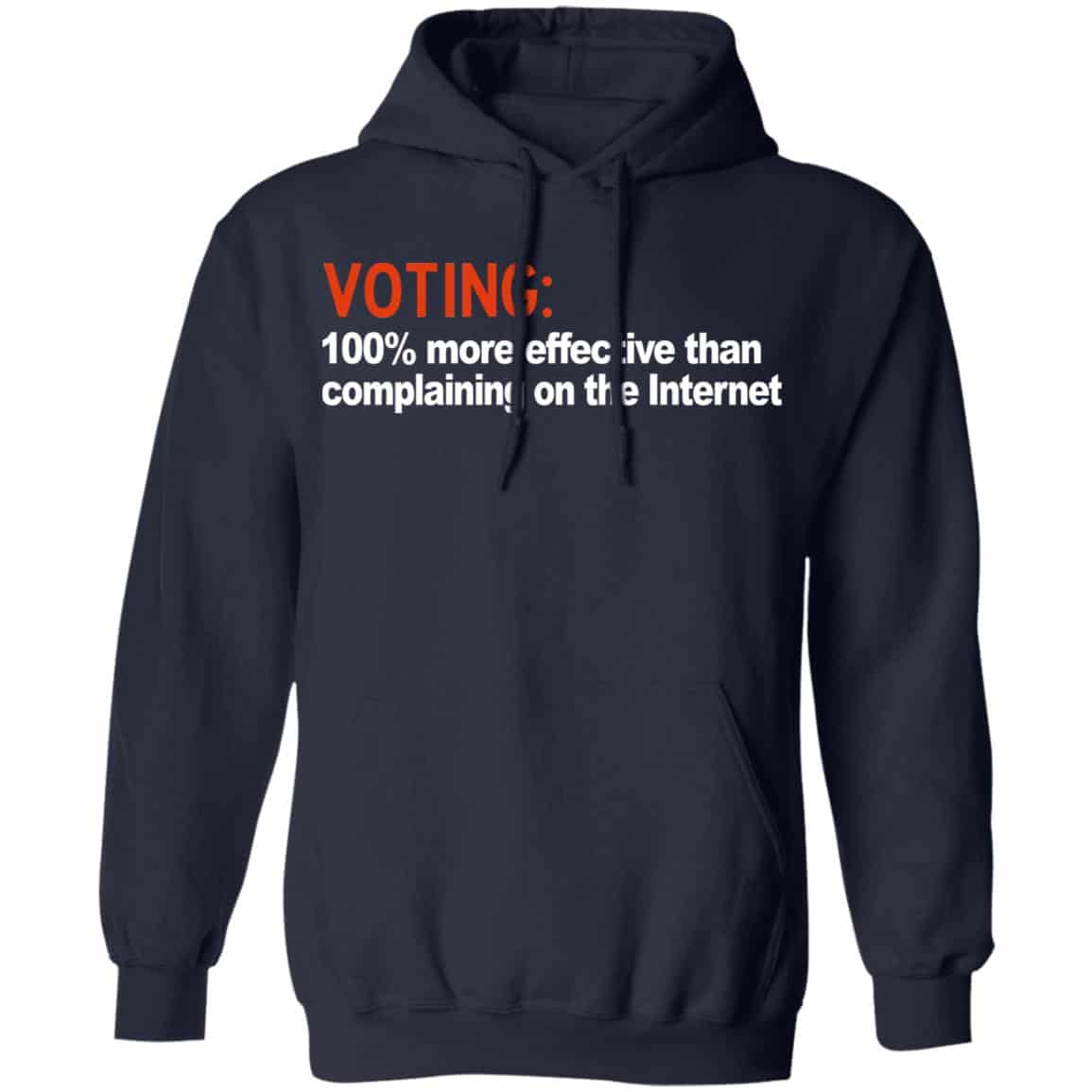 Voting 100% More Effective Than Complaining On The Internet Shirt, Hoodie, Tank