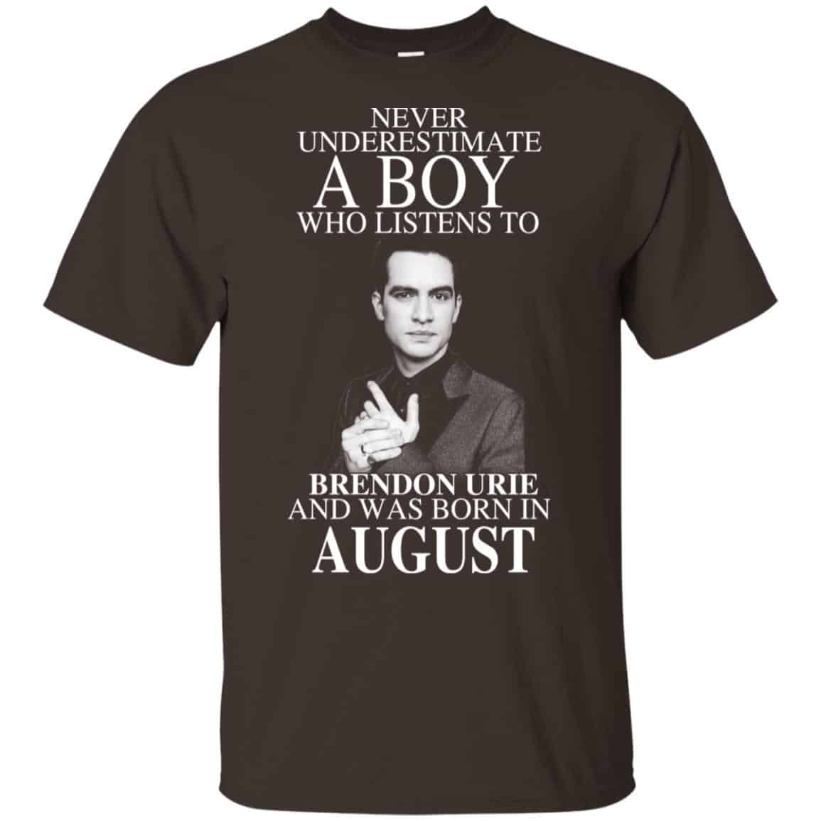 A Boy Who Listens To Brendon Urie And Was Born In August T-Shirts, Hoodie, Tank