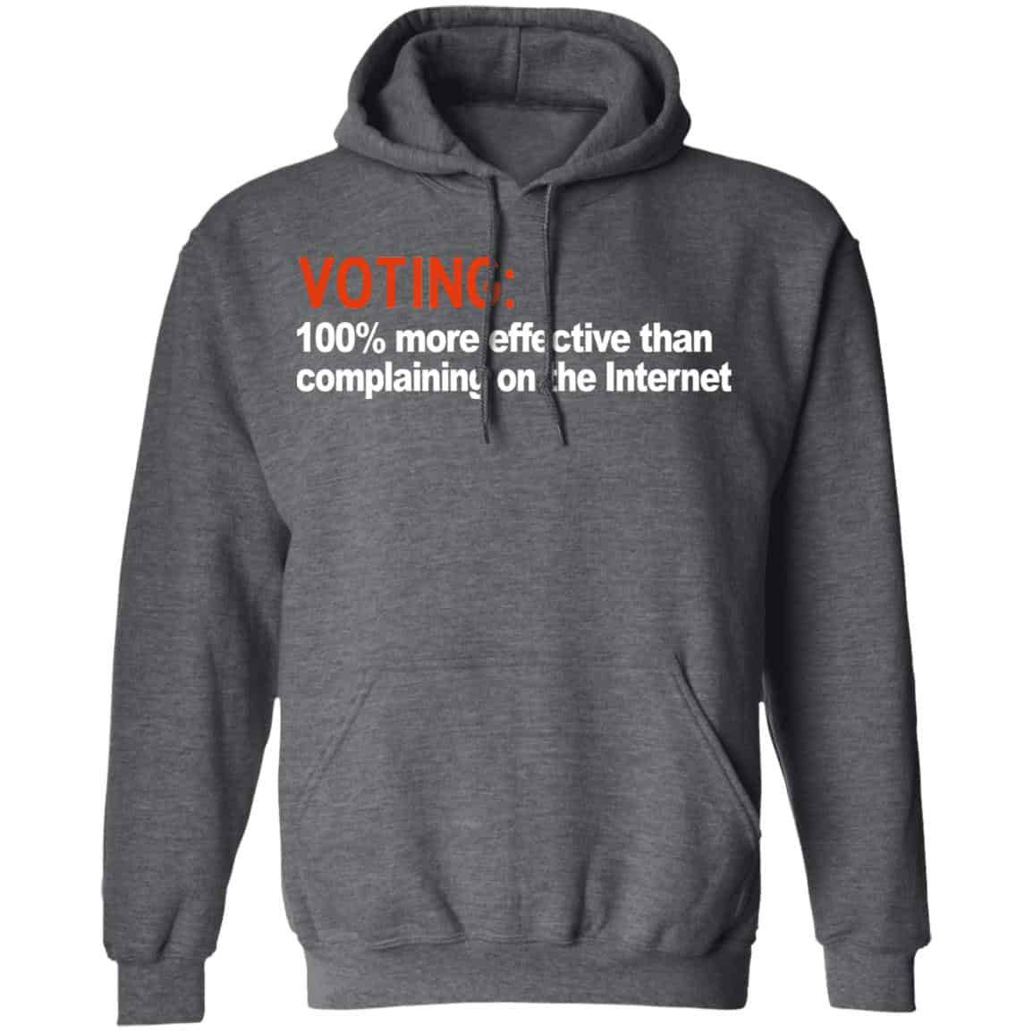 Voting 100% More Effective Than Complaining On The Internet Shirt, Hoodie, Tank