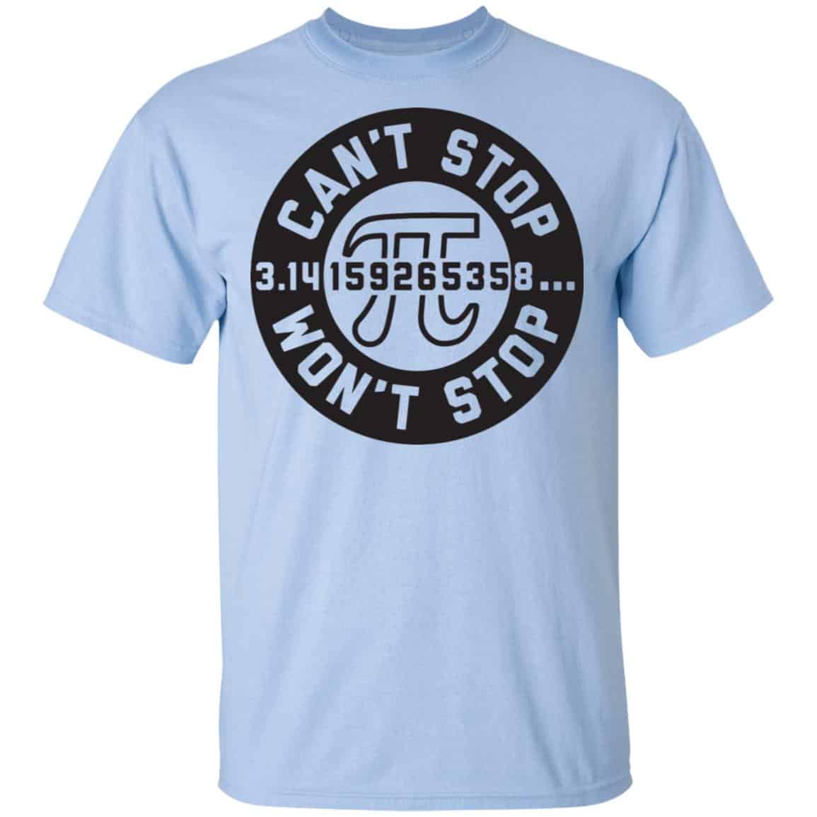 Pi Can’t Stop Won’t Stop Shirt, Hoodie, Tank
