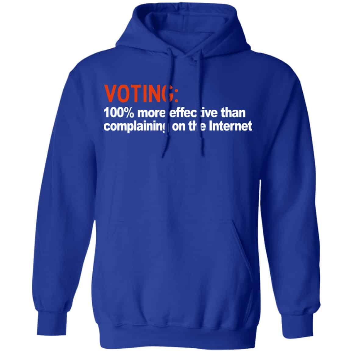 Voting 100% More Effective Than Complaining On The Internet Shirt, Hoodie, Tank