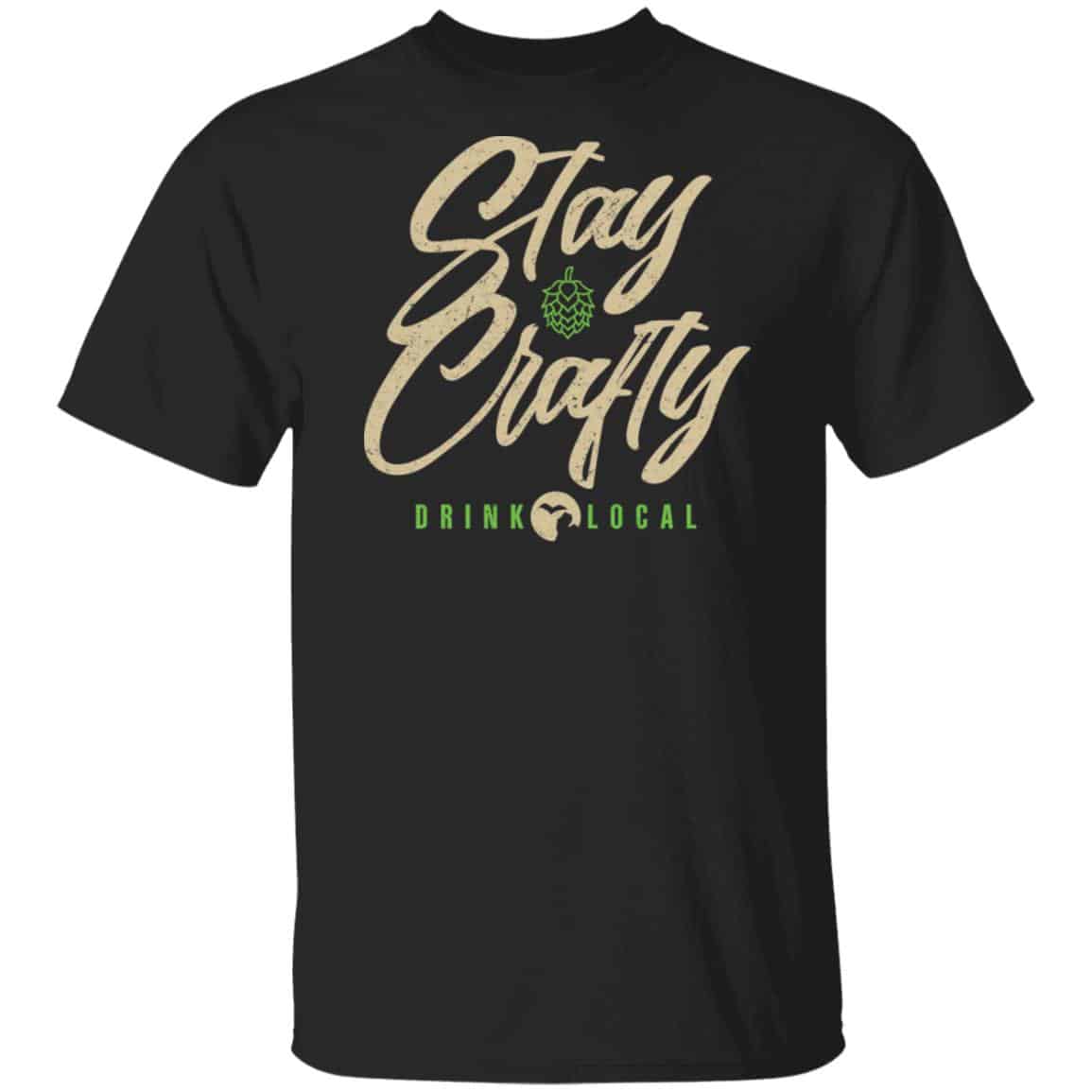 Stay Crafty Drink Local Shirt, Hoodie, Tank