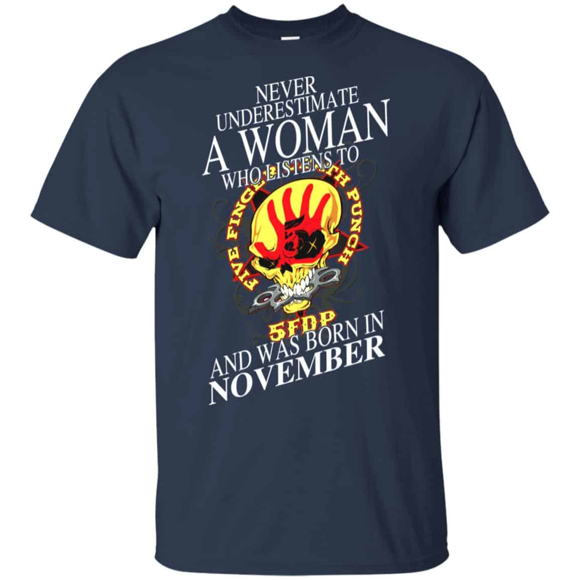 A Woman Who Listens To Five Finger Death Punch And Was Born In November T-Shirts, Hoodie, Tank