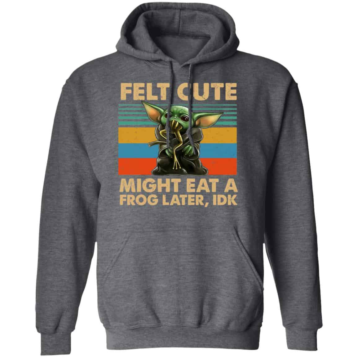 Felt Cute Might Eat A Frog Later IDK Shirt, Hoodie, Tank
