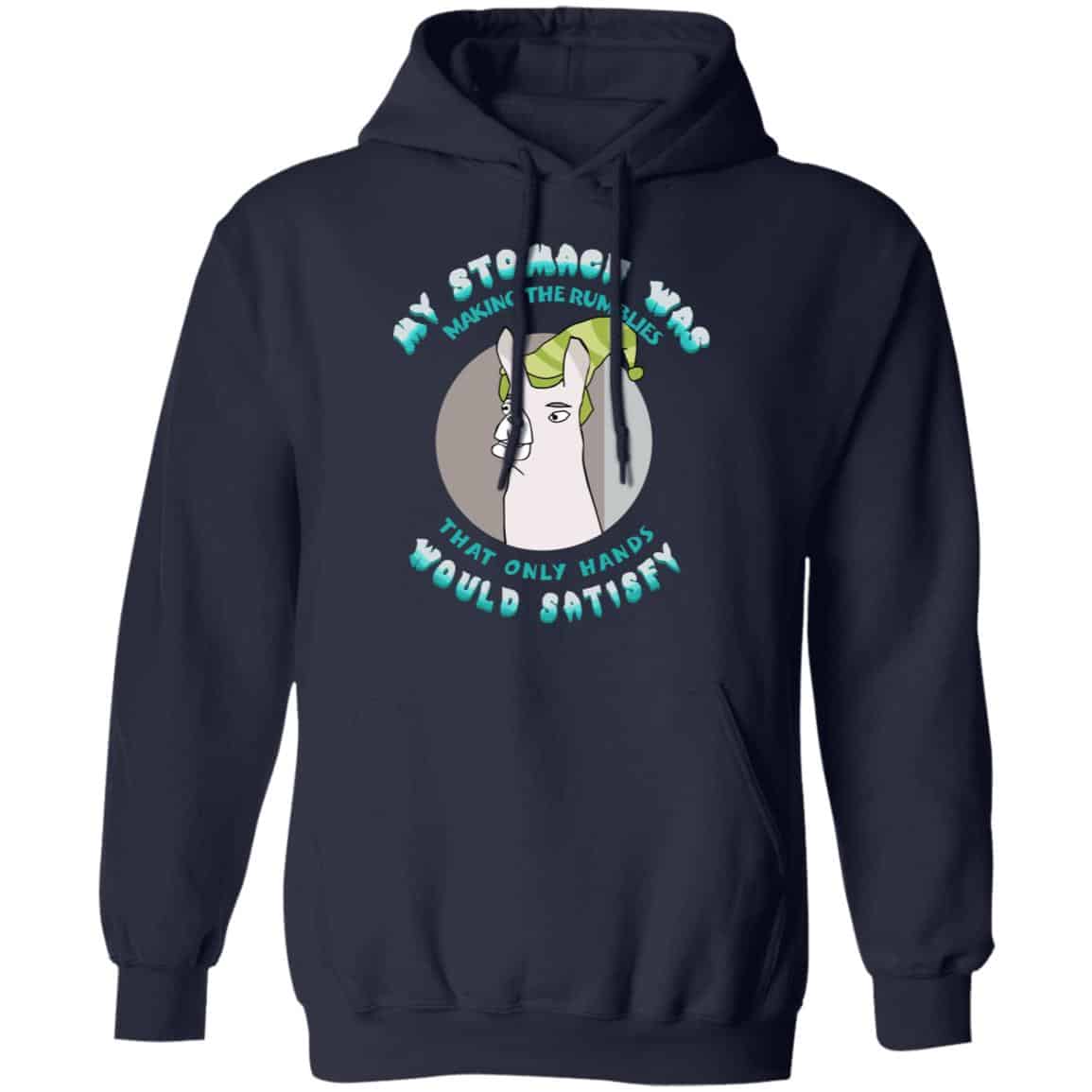 My Stomach Was Making The Rumblies That Only Hands Would Satisfy Shirt, Hoodie, Tank