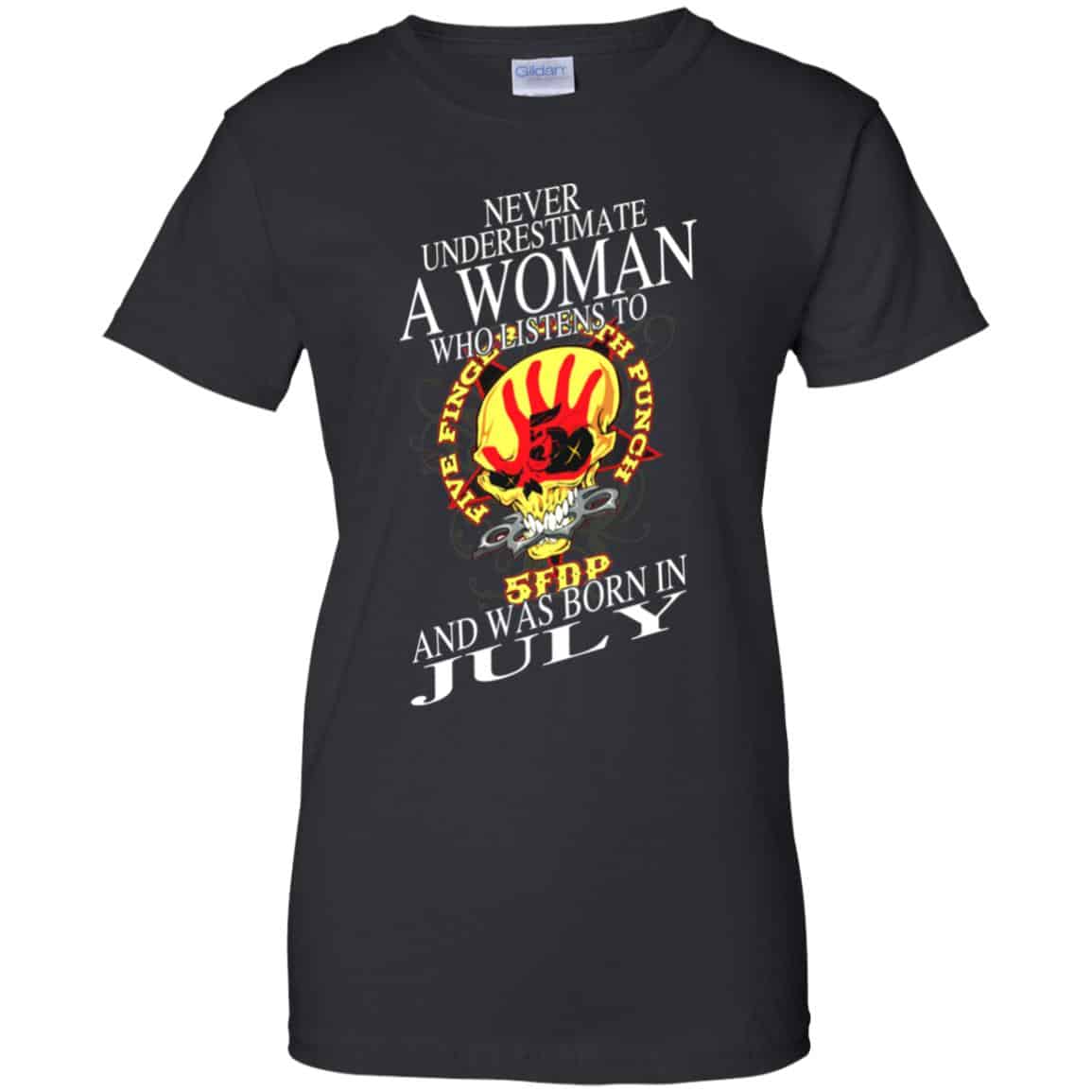 A Woman Who Listens To Five Finger Death Punch And Was Born In July T-Shirts, Hoodie, Tank