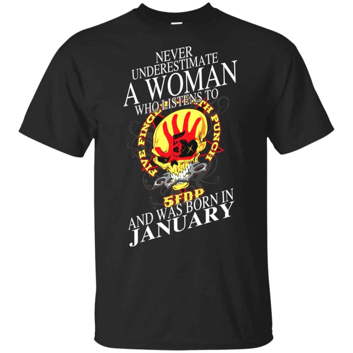 A Woman Who Listens To Five Finger Death Punch And Was Born In January T-Shirts, Hoodie, Tank