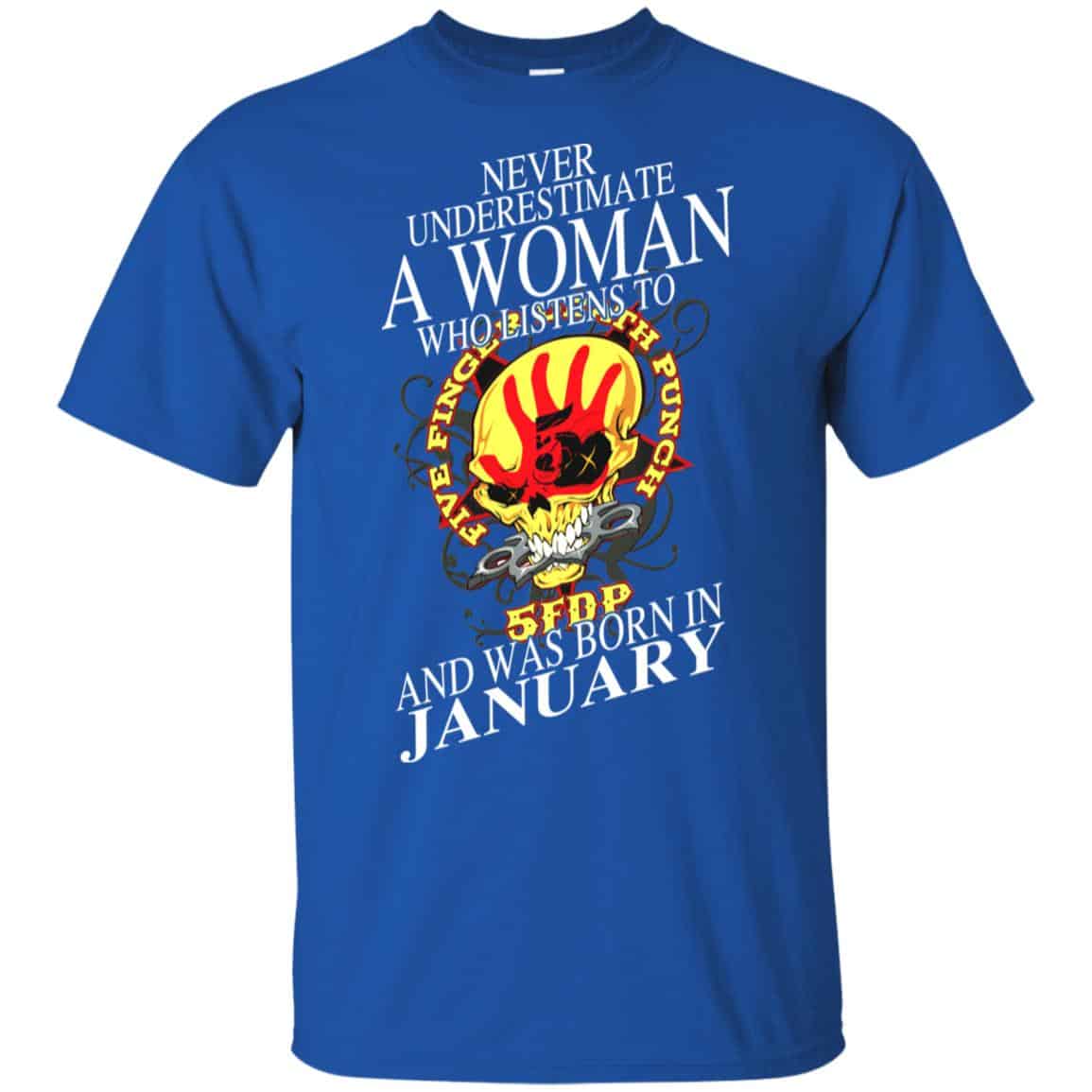 A Woman Who Listens To Five Finger Death Punch And Was Born In January T-Shirts, Hoodie, Tank