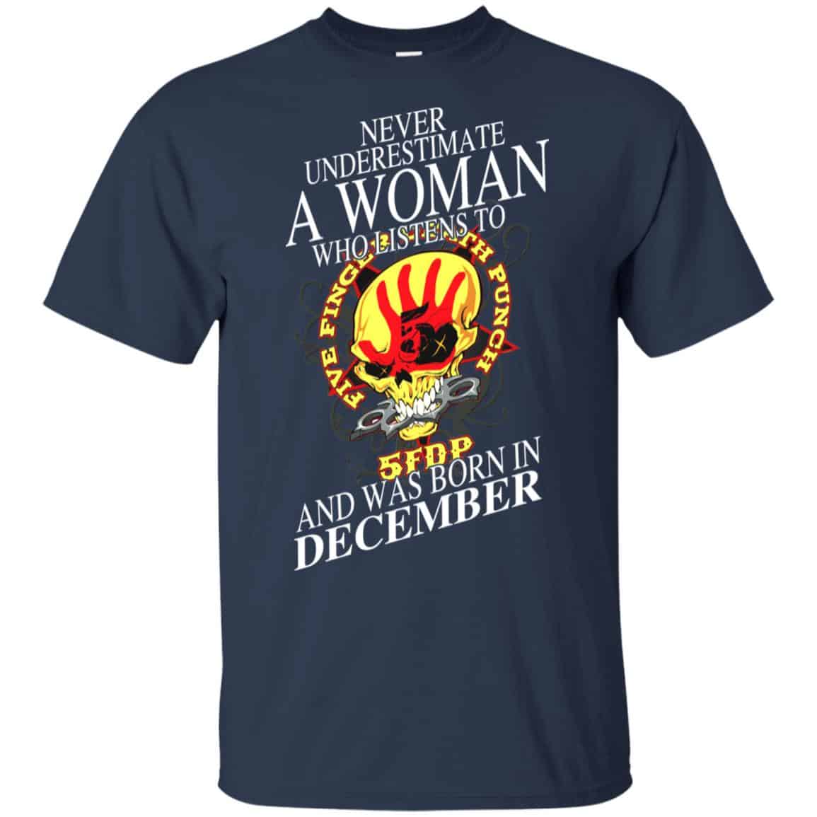 A Woman Who Listens To Five Finger Death Punch And Was Born In December T-Shirts, Hoodie, Tank