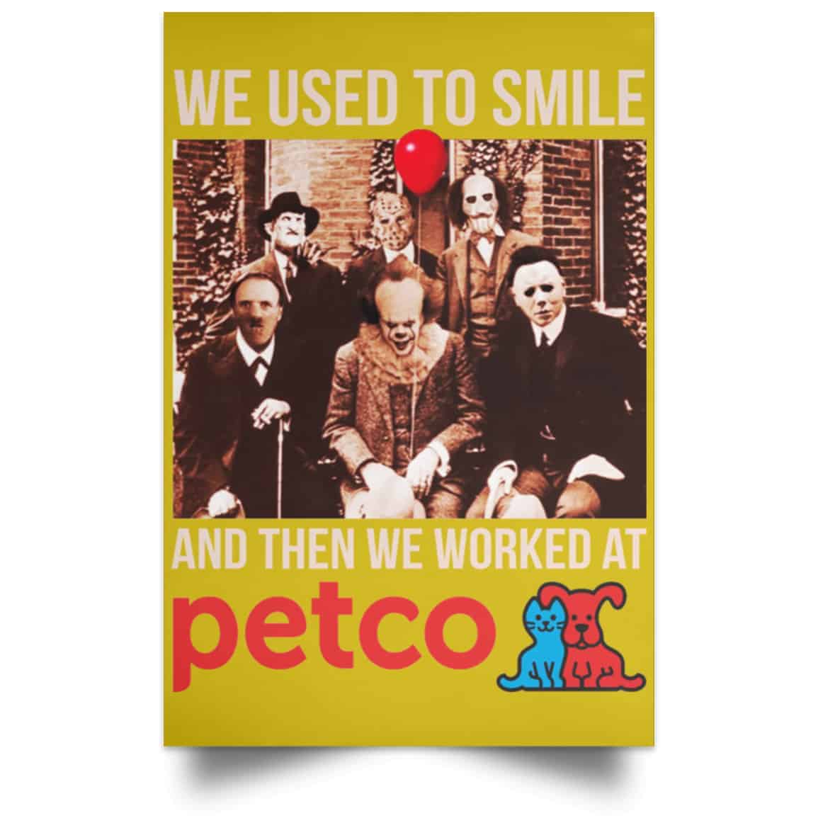 We Used To Smile And Then We Worked At Petco Poster