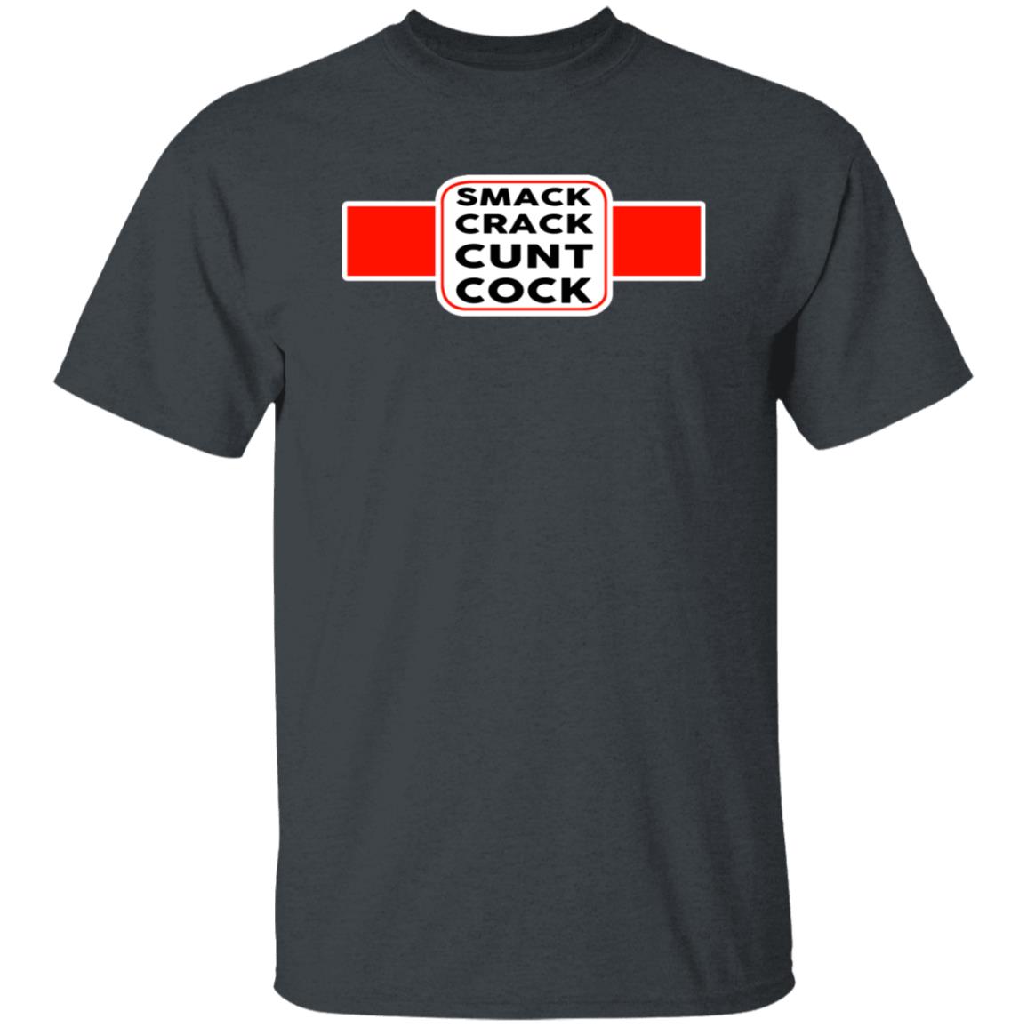 Smack Crack Cunt Cock Shirt, Hoodie, Tank