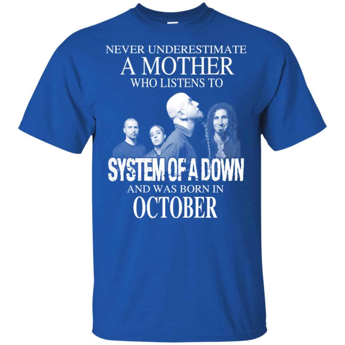 A Mother Who Listens To System Of A Down And Was Born In October T-Shirts, Hoodie, Tank
