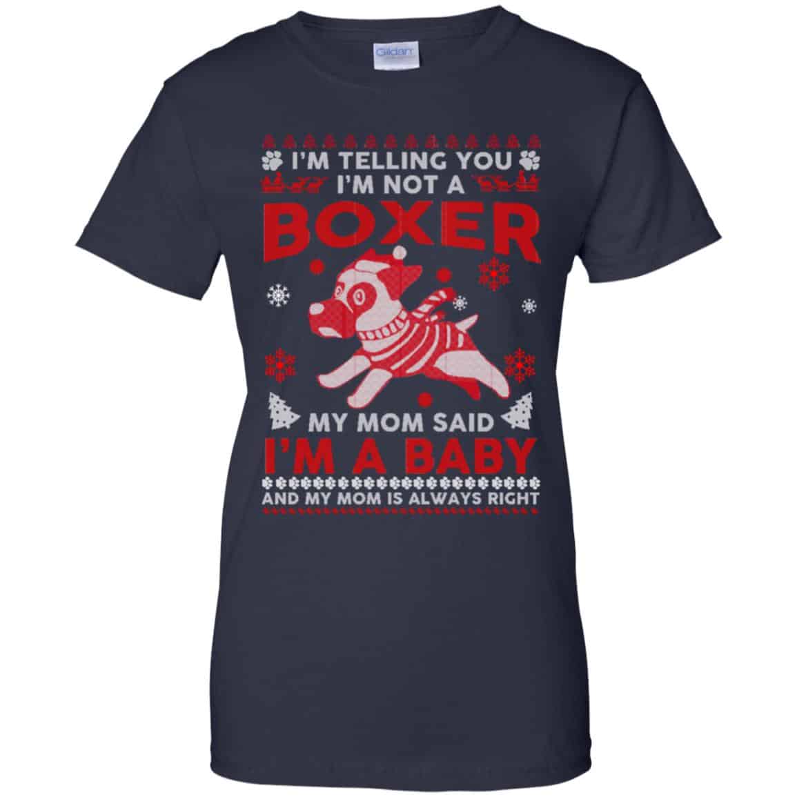 I’m Telling You I’m Not A Boxer My Mom Said I’m A Baby And My Mom Is Always Right T-Shirts, Hoodie, Sweater