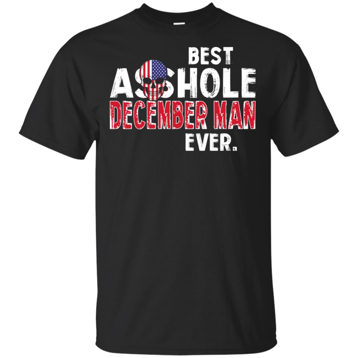 Best Asshole December Man Ever T-Shirts, Hoodie, Tank