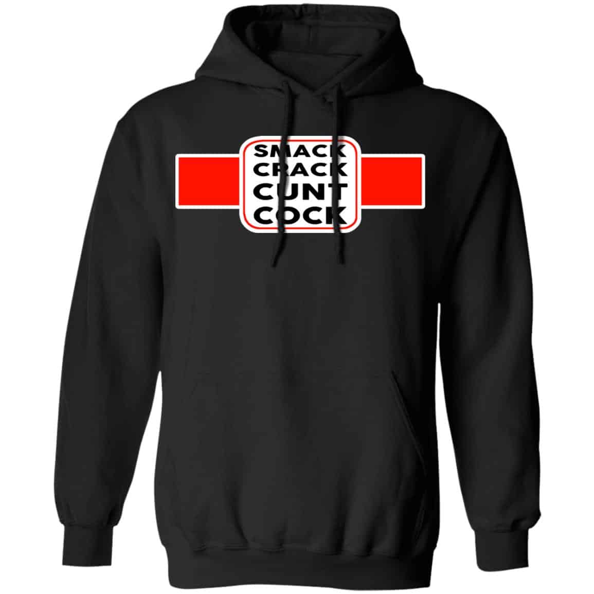 Smack Crack Cunt Cock Shirt, Hoodie, Tank
