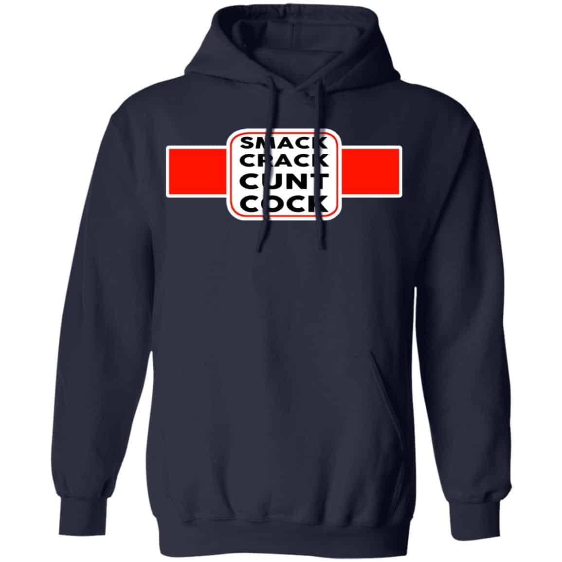 Smack Crack Cunt Cock Shirt, Hoodie, Tank