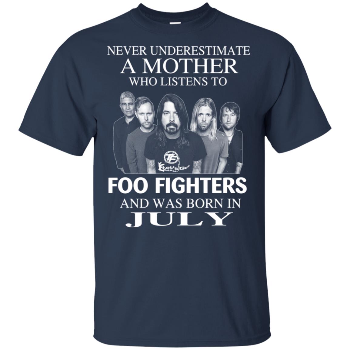 A Mother Who Listens To Foo Fighters And Was Born In July T-Shirts, Hoodie, Tank