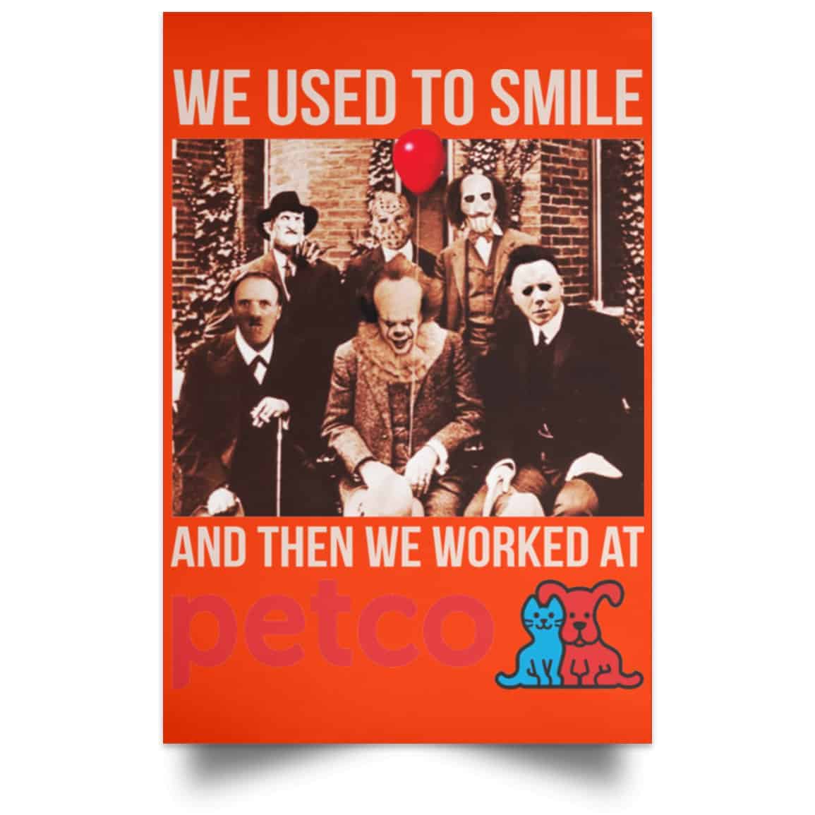 We Used To Smile And Then We Worked At Petco Poster
