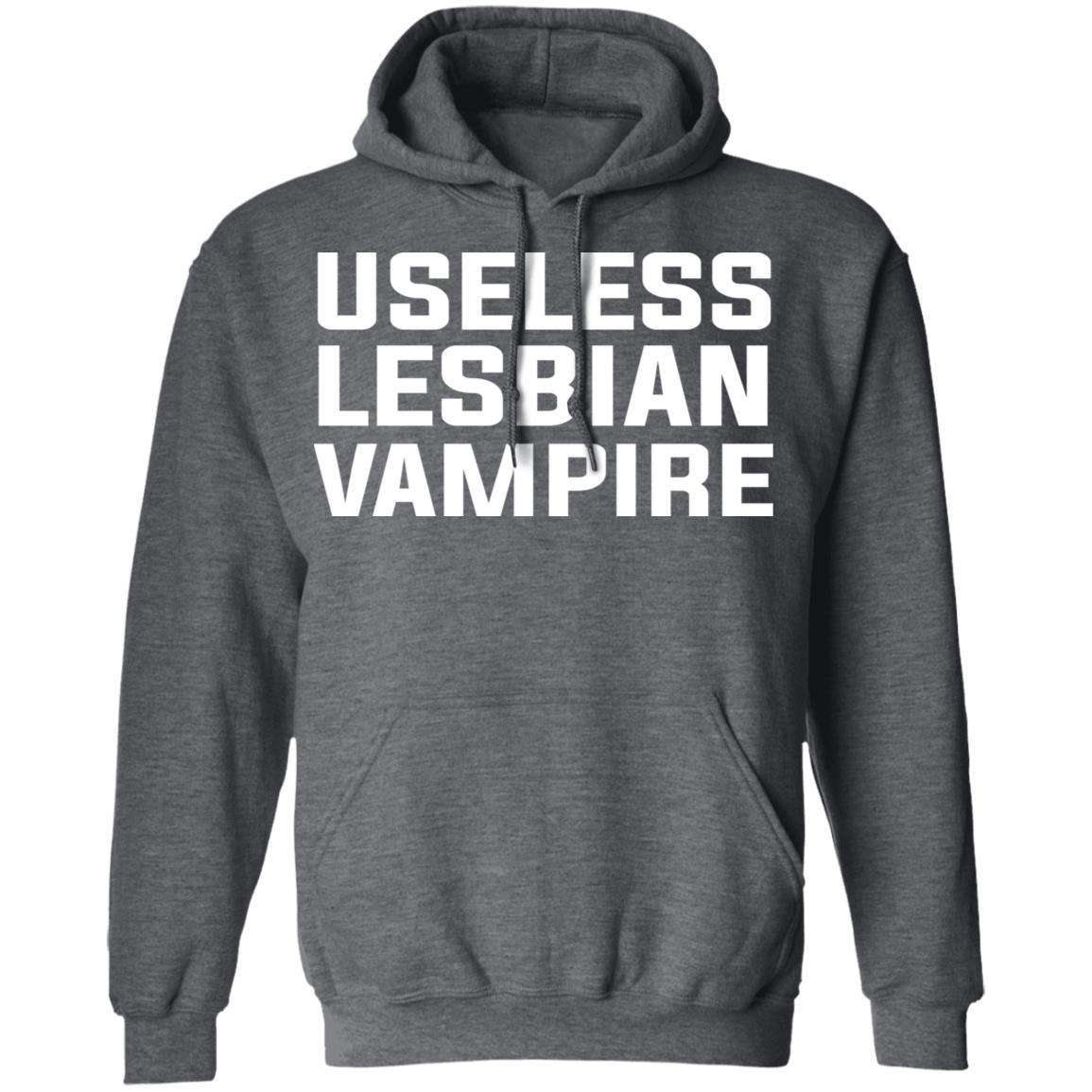 Useless Lesbian Vampire Shirt, Hoodie, Tank