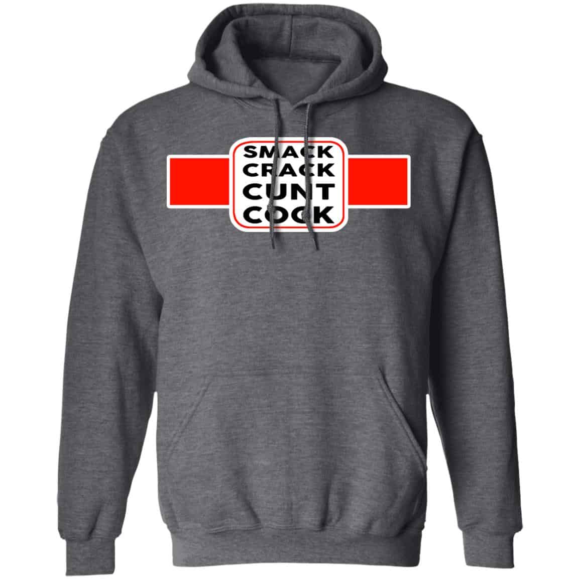 Smack Crack Cunt Cock Shirt, Hoodie, Tank