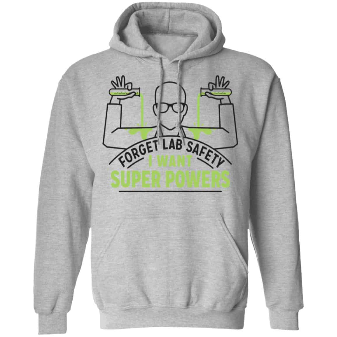 Forget Lab Safety I Want Super Powers Shirt, Hoodie, Tank