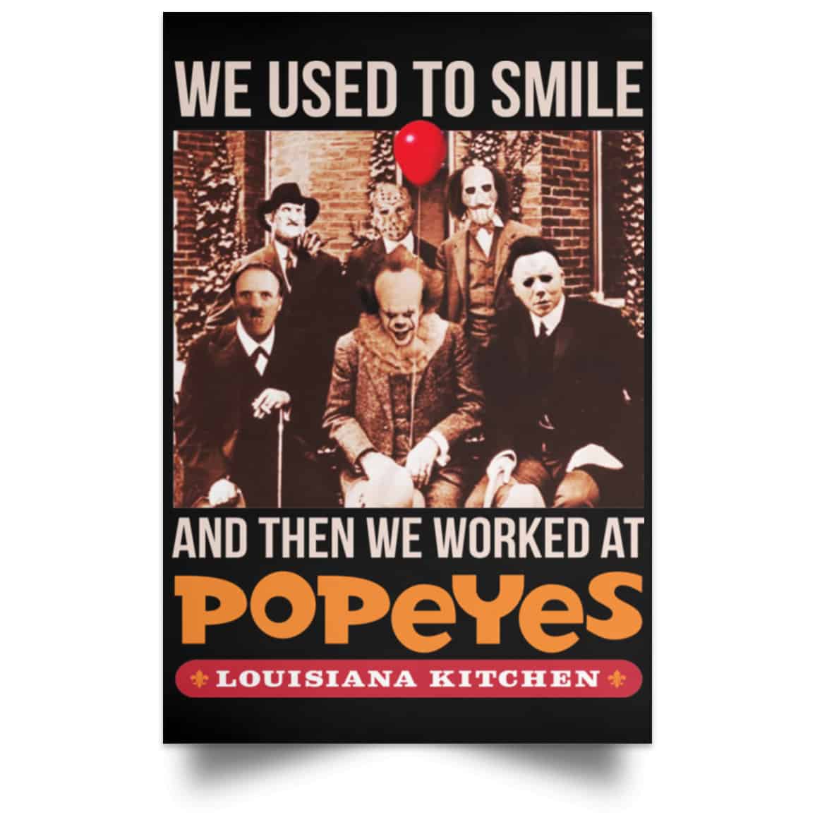 We Used To Smile And Then We Worked At Popeyes Louisiana Kitchen Posters