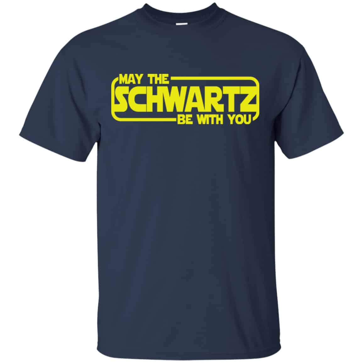 May The Schwartz Be With You Shirt, Hoodie, Tank