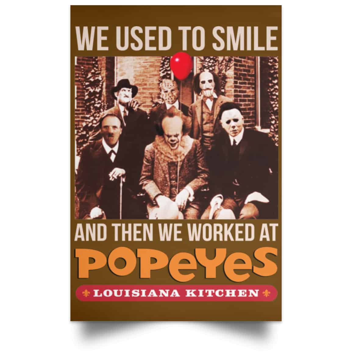 We Used To Smile And Then We Worked At Popeyes Louisiana Kitchen Posters