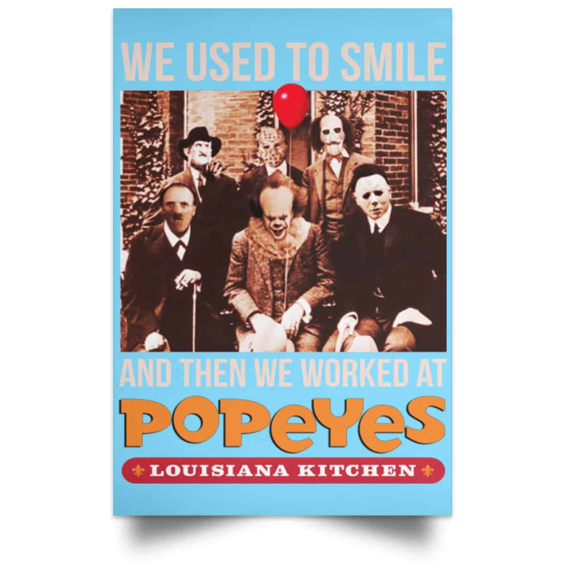 We Used To Smile And Then We Worked At Popeyes Louisiana Kitchen Posters