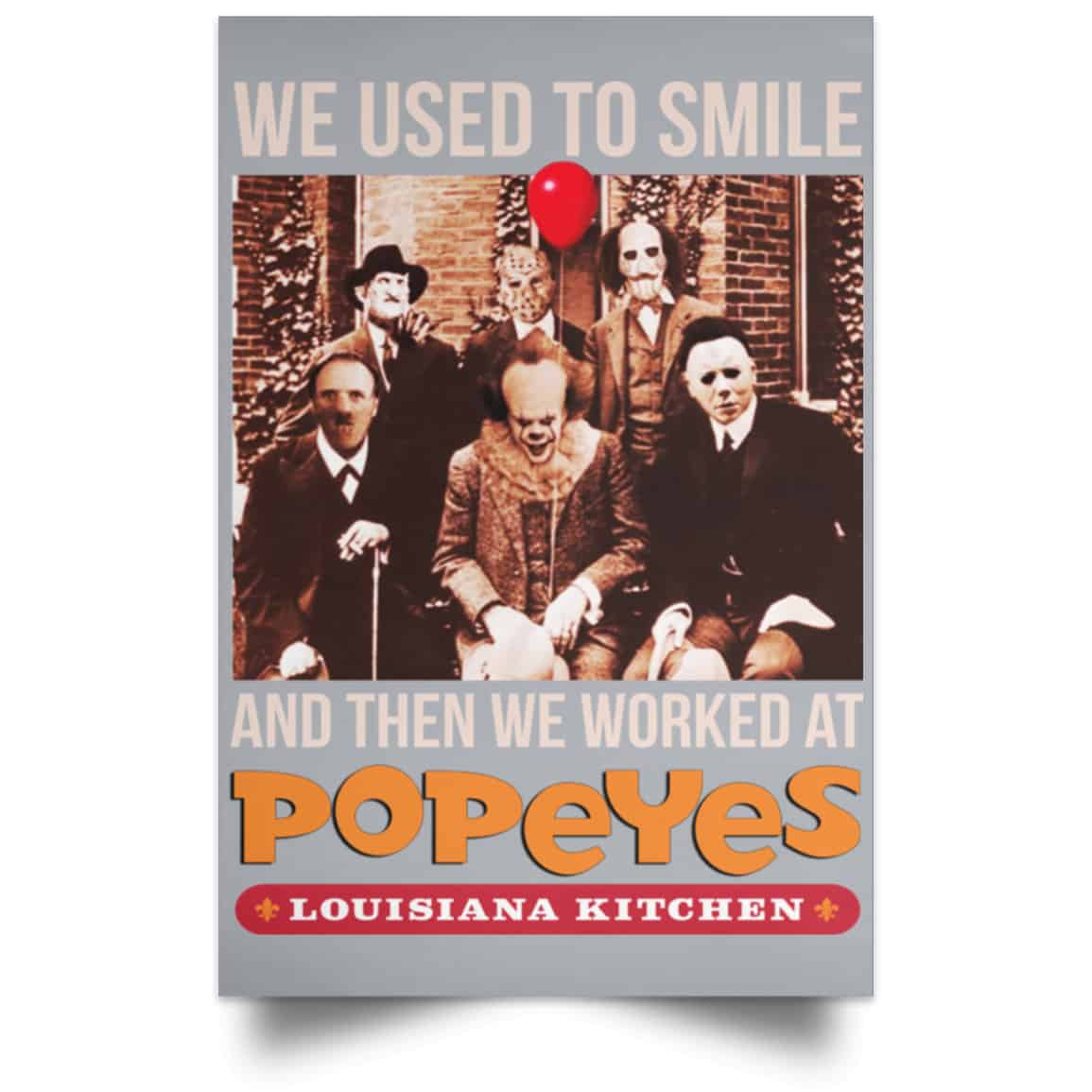 We Used To Smile And Then We Worked At Popeyes Louisiana Kitchen Posters